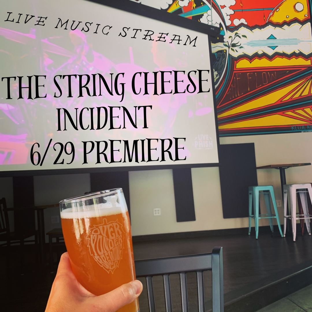 THE STRING CHEESE INCIDENT PREMIERE LIVE STREAM 6/29 - Colorado Brewers ...